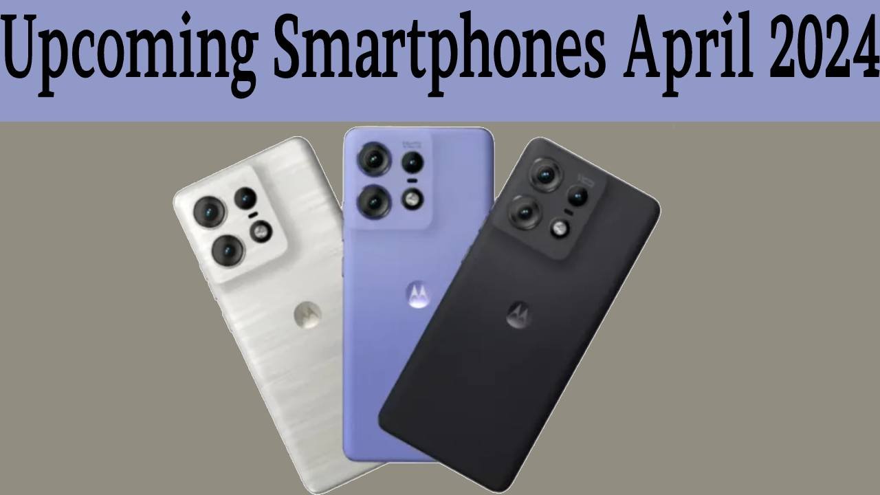 Upcoming Smartphones April 2024 - DarkGadgets